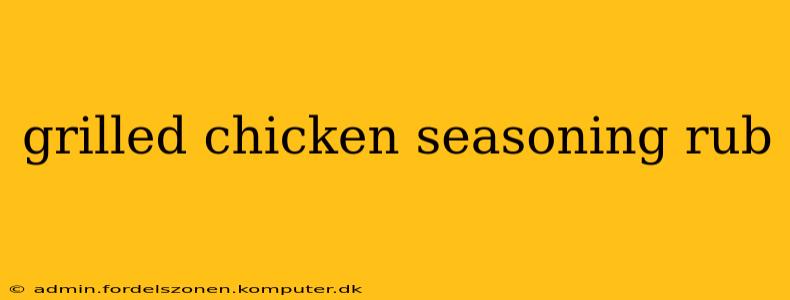 grilled chicken seasoning rub