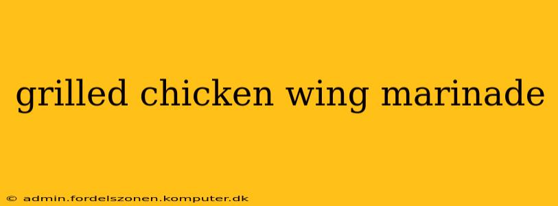 grilled chicken wing marinade