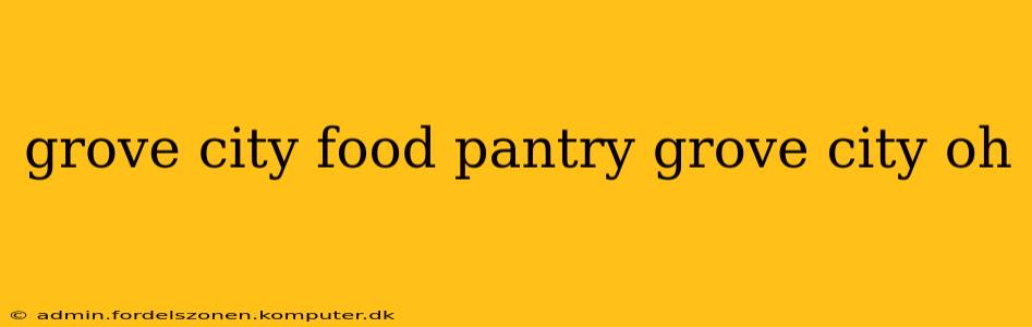 grove city food pantry grove city oh