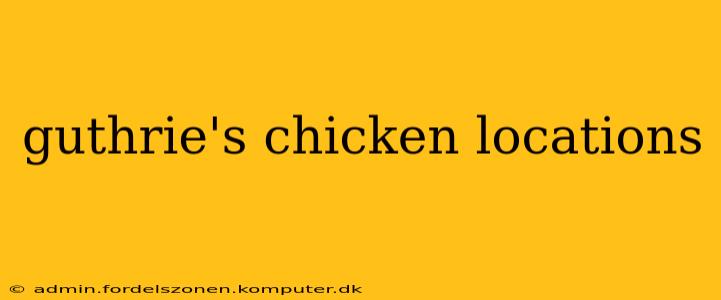 guthrie's chicken locations