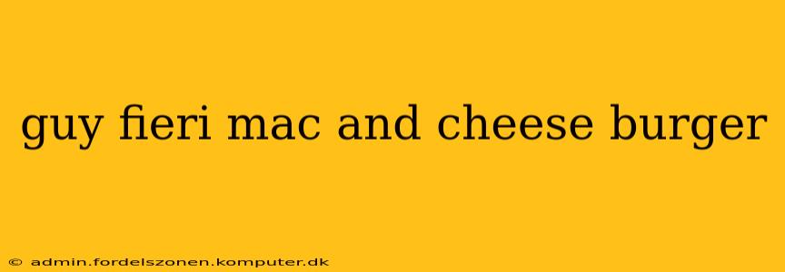 guy fieri mac and cheese burger