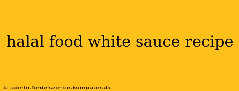 halal food white sauce recipe