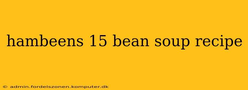 hambeens 15 bean soup recipe
