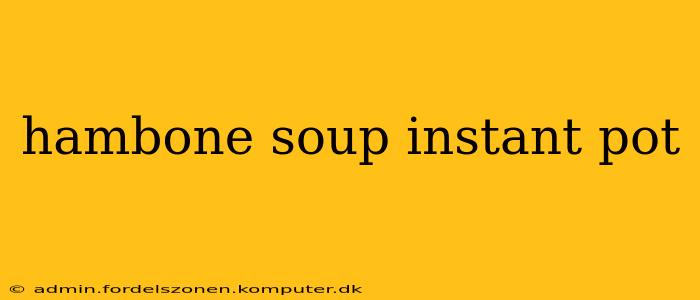 hambone soup instant pot