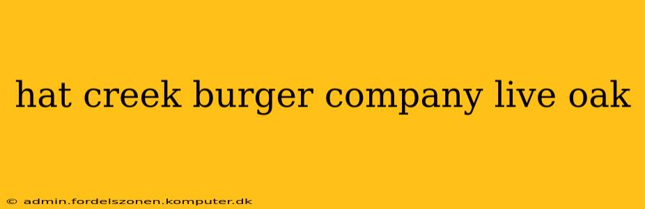 hat creek burger company live oak