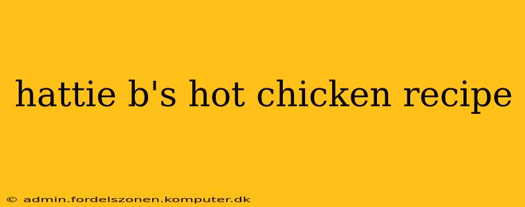 hattie b's hot chicken recipe