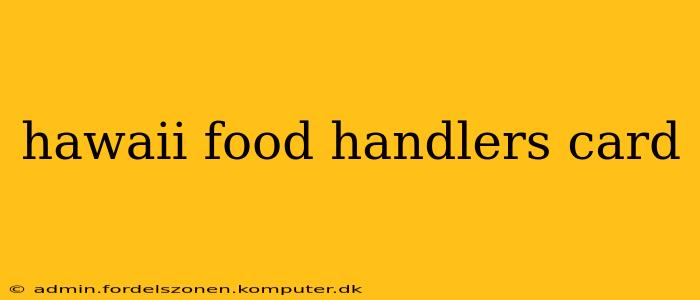 hawaii food handlers card