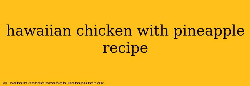 hawaiian chicken with pineapple recipe