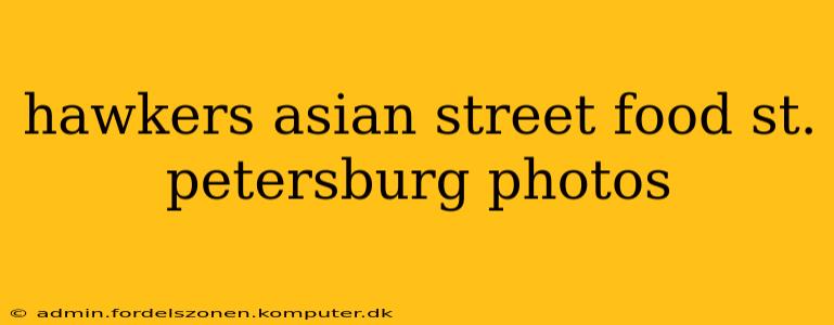 hawkers asian street food st. petersburg photos