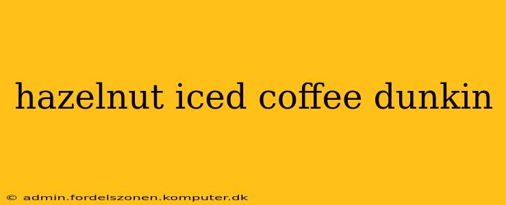 hazelnut iced coffee dunkin
