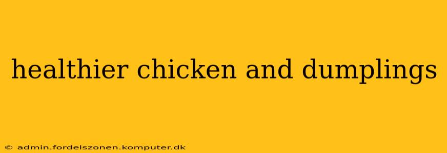 healthier chicken and dumplings
