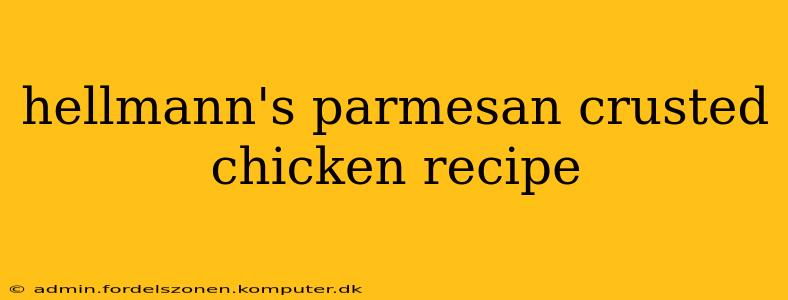 hellmann's parmesan crusted chicken recipe