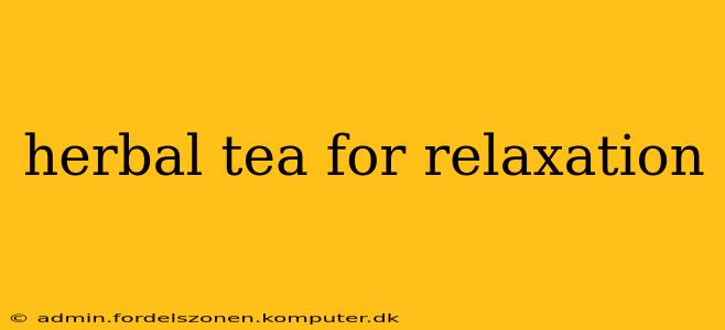 herbal tea for relaxation