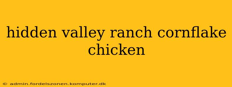 hidden valley ranch cornflake chicken