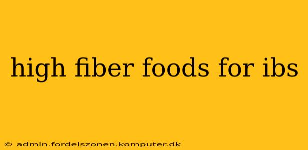 high fiber foods for ibs