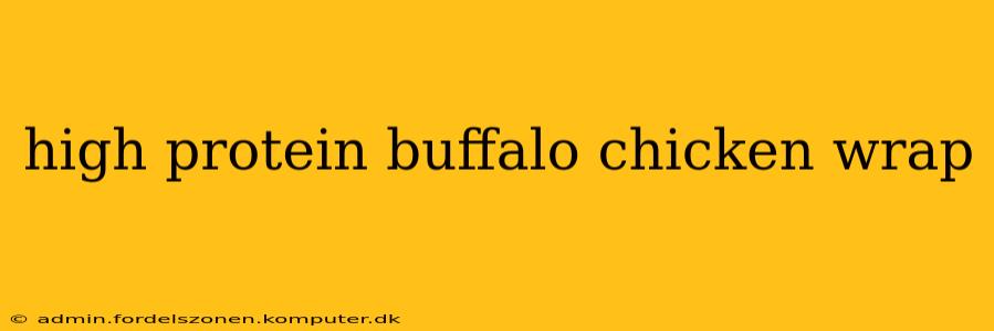 high protein buffalo chicken wrap