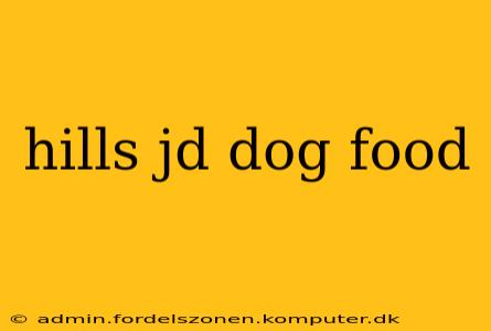 hills jd dog food