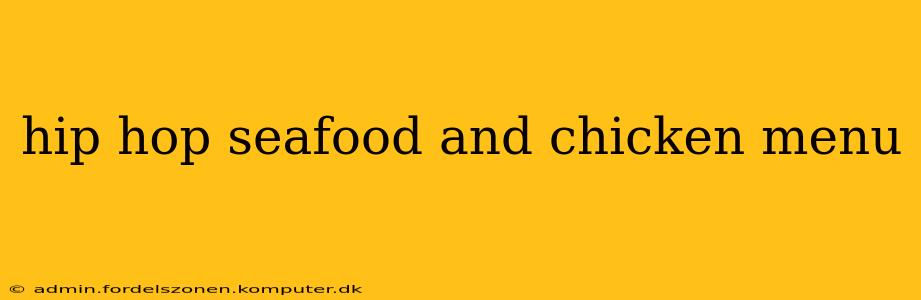 hip hop seafood and chicken menu