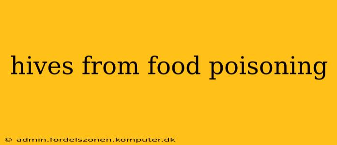 hives from food poisoning