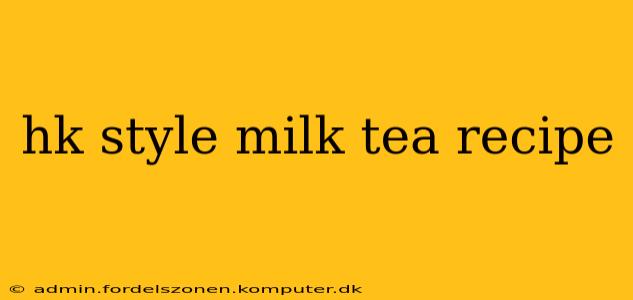 hk style milk tea recipe