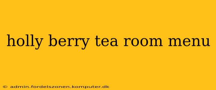 holly berry tea room menu
