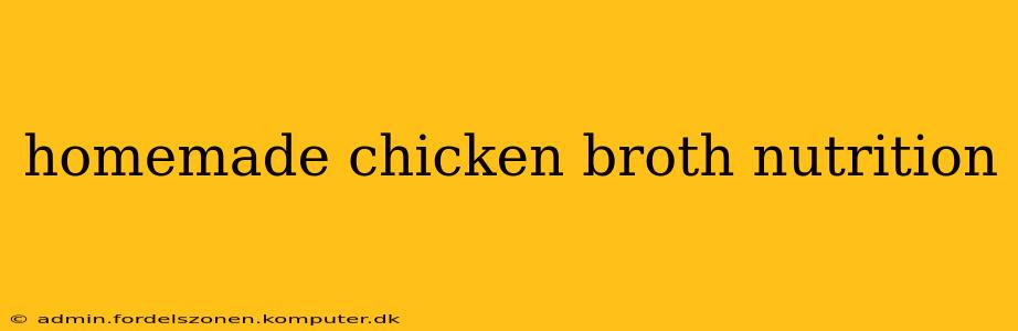 homemade chicken broth nutrition