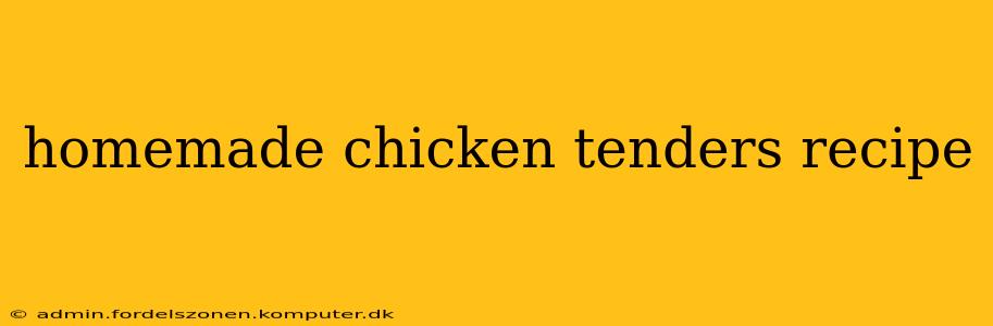 homemade chicken tenders recipe