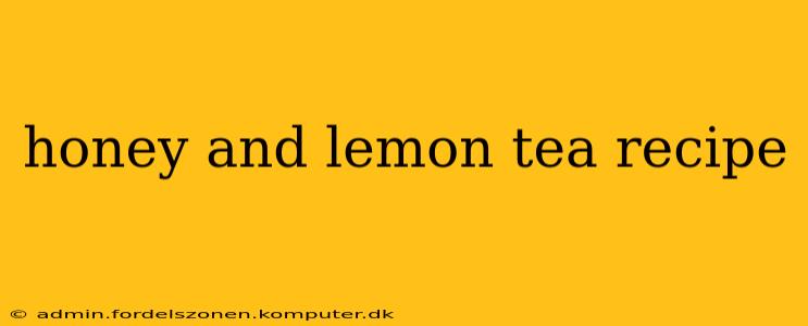 honey and lemon tea recipe