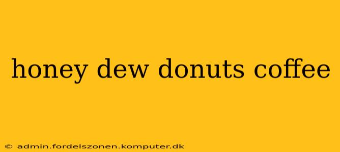 honey dew donuts coffee
