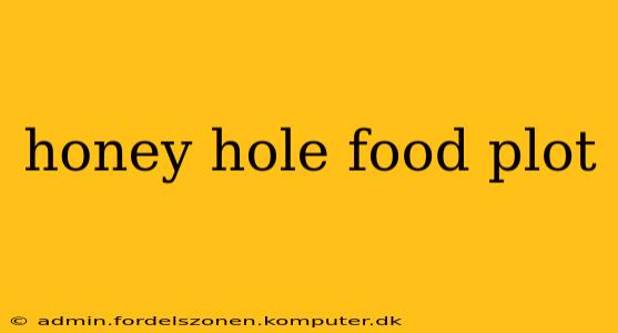 honey hole food plot