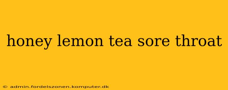 honey lemon tea sore throat