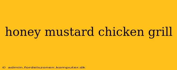 honey mustard chicken grill