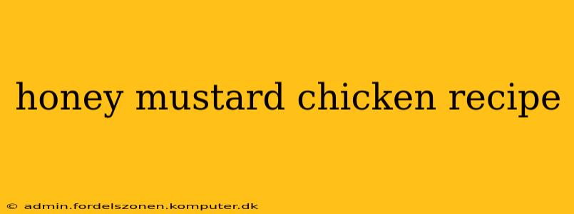 honey mustard chicken recipe