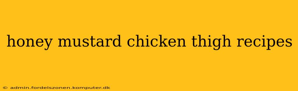 honey mustard chicken thigh recipes