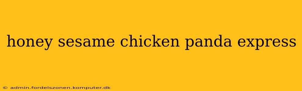 honey sesame chicken panda express