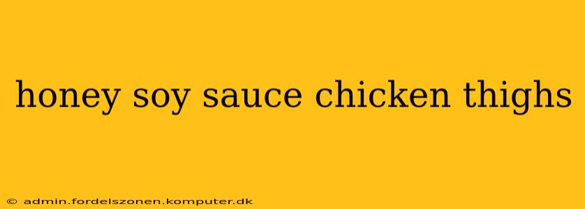 honey soy sauce chicken thighs