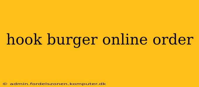 hook burger online order