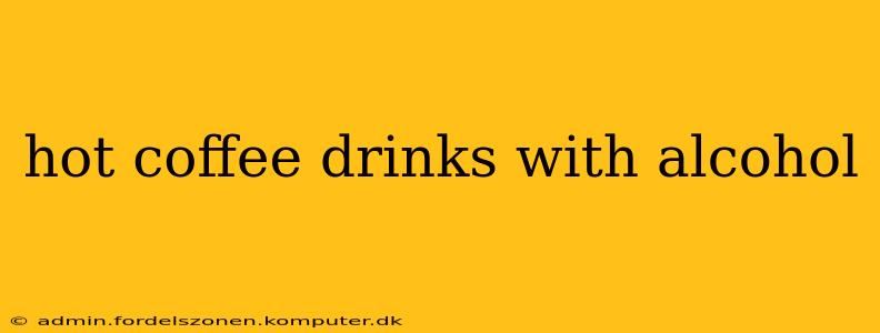 hot coffee drinks with alcohol