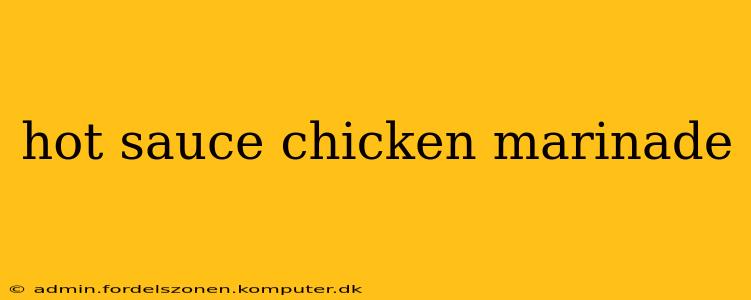 hot sauce chicken marinade