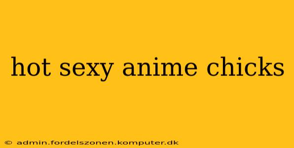 hot sexy anime chicks