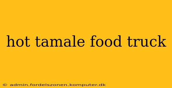 hot tamale food truck