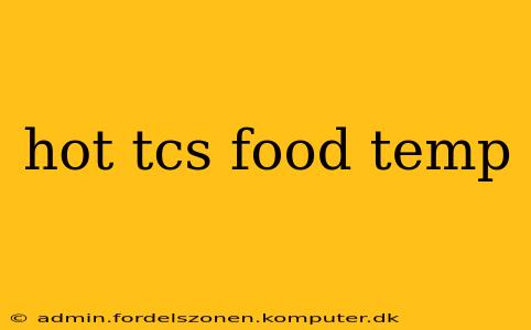 hot tcs food temp
