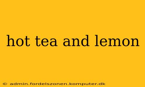 hot tea and lemon