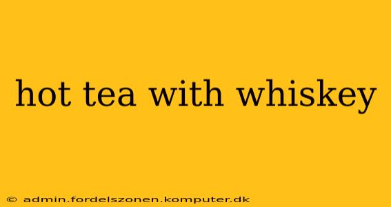 hot tea with whiskey