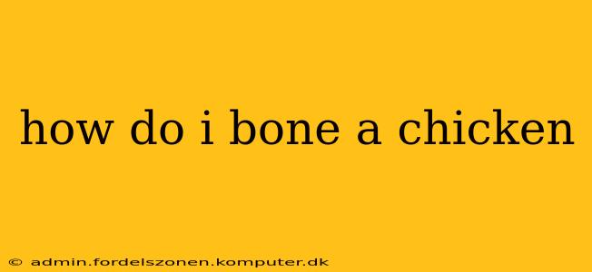 how do i bone a chicken