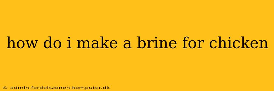 how do i make a brine for chicken