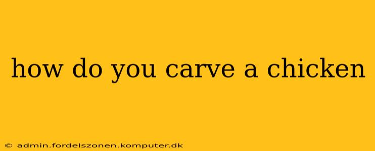 how do you carve a chicken