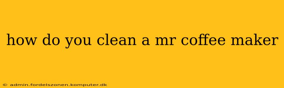 how do you clean a mr coffee maker