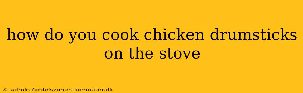 how do you cook chicken drumsticks on the stove