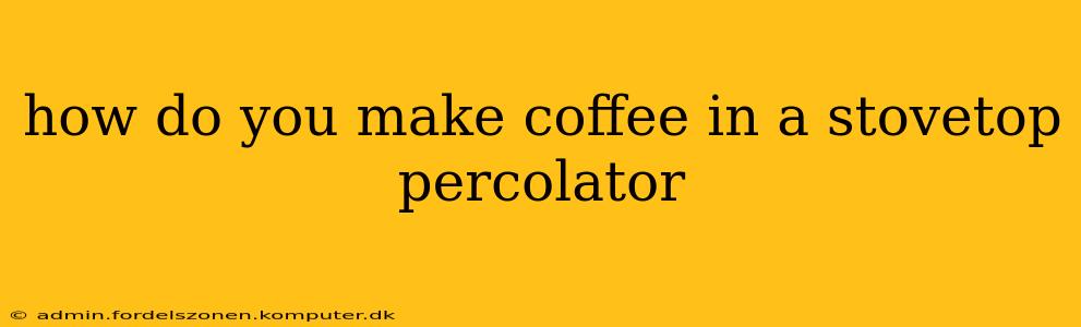 how do you make coffee in a stovetop percolator